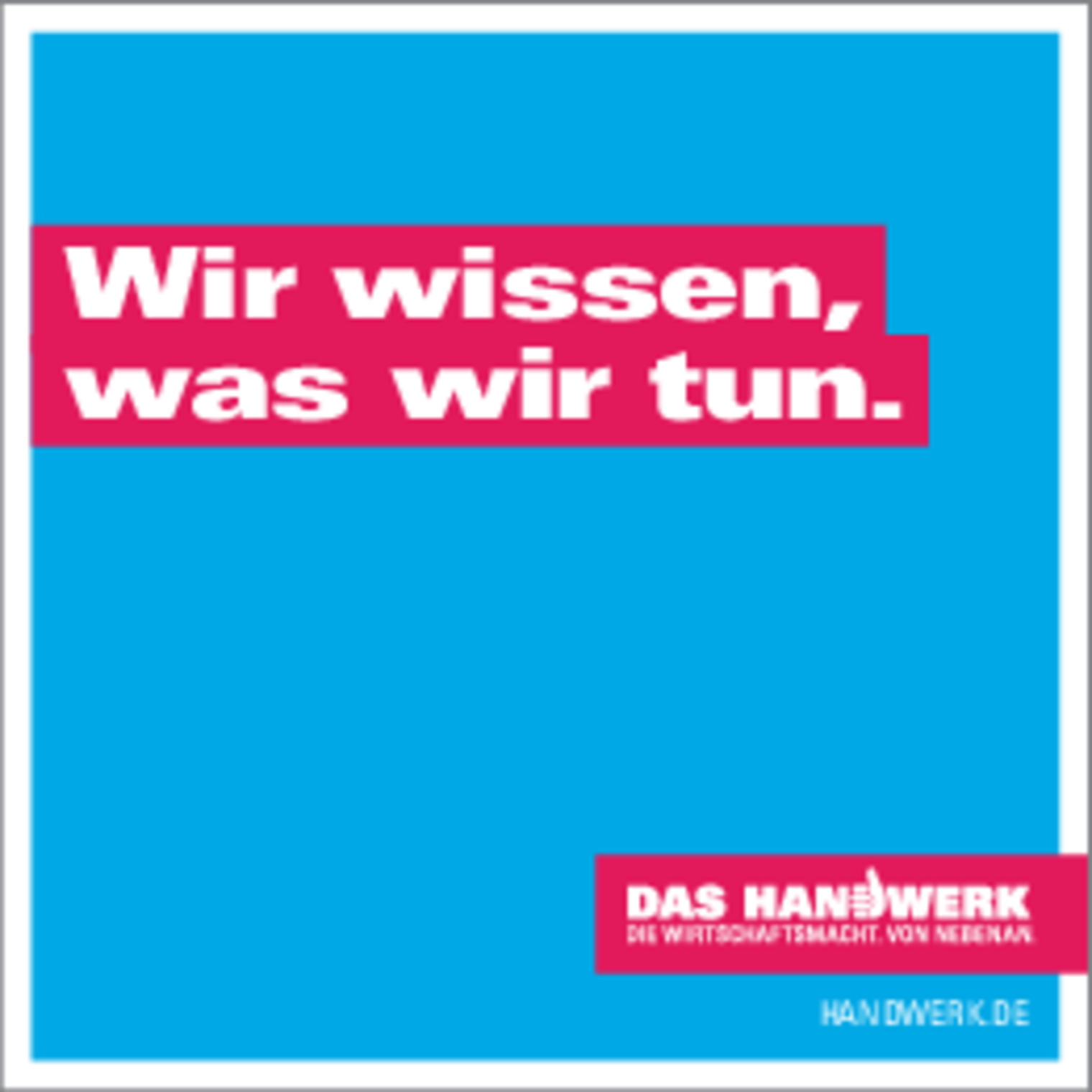 Imagekampagne wir wissen was wir tun