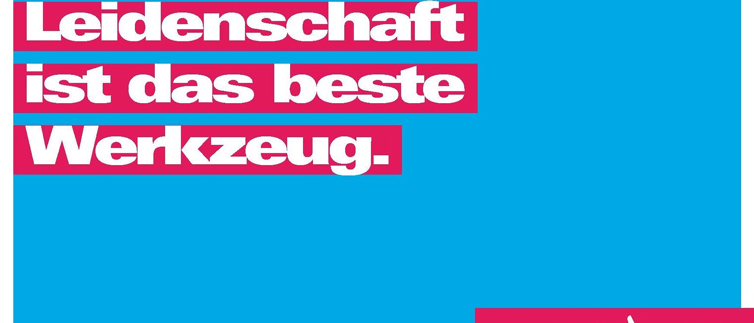 Imagekampagne: Leidenschaft ist das beste Werkzeug